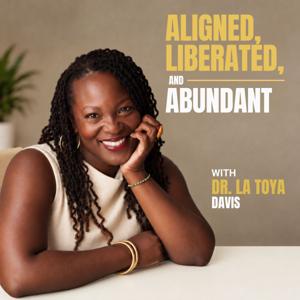 Aligned, Liberated, and Abundant