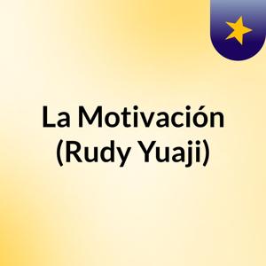 La Motivación (Rudy Yuaji)