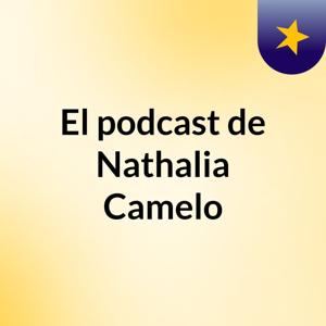 El podcast de Nathalia Camelo