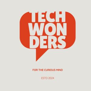 Tech Wonders: For the Curious Mind