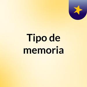 Tipo de memoria