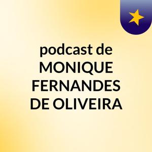 podcast de MONIQUE FERNANDES DE OLIVEIRA