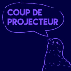 Coup de Projecteur