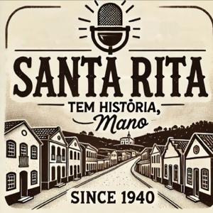 O Santa Rita Tem História, Mano!