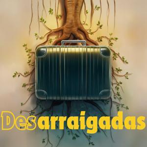 Desarraigadas