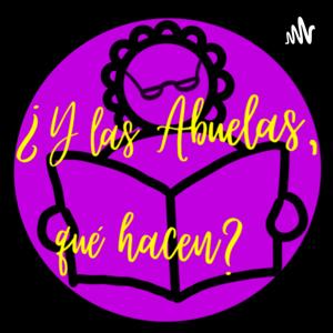 ¿Y Las Abuelas, Qué Hacen?