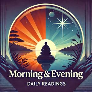 Morning and Evening - Daily Readings