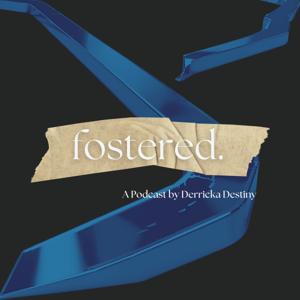 Fostered.