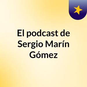 El podcast de Sergio Marín Gómez