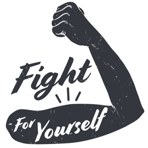 Fight For Yourself