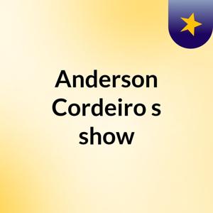 Anderson Cordeiro's show