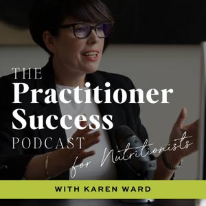 The Practitioner Success Podcast for Nutritionists