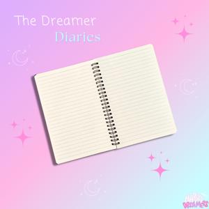 The Dreamer Diaries