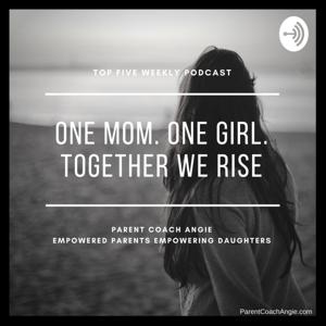 ONE MOM. ONE GIRL. TOGETHER WE RISE. Parenting to empower daughters