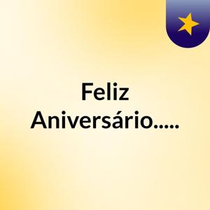 Feliz Aniversário.....