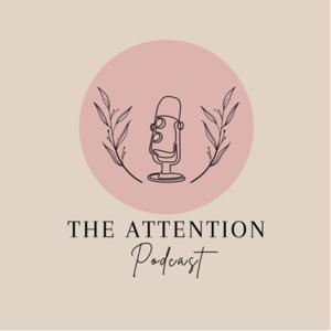 THE ATTENTION PODCAST