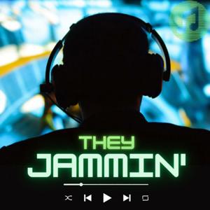 They Jammin Podcast