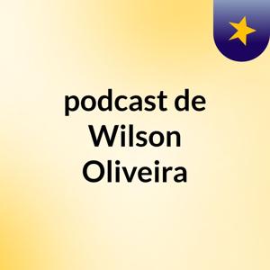 podcast de Wilson Oliveira