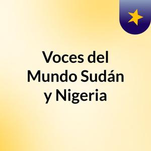 Voces del Mundo: Sudán y Nigeria
