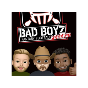 BadBoyz Fantasy Football Podcast