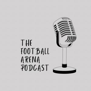 The Football Arena Podcast