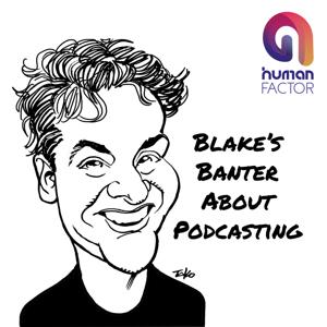 Blake's Banter About Podcasting