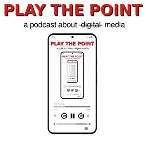 Play The Point - A Digital Media Podcast