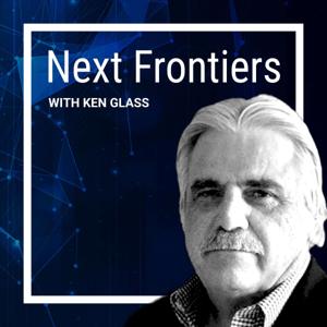 Next Frontiers with Ken Glass