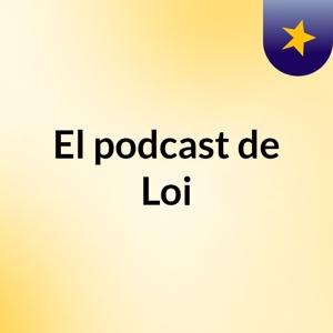 El podcast de Loi