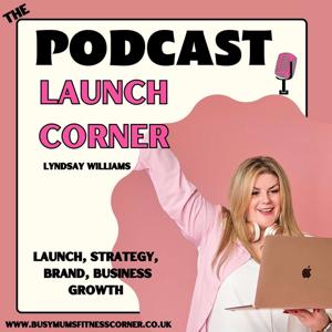 THE PODCAST LAUNCH CORNER