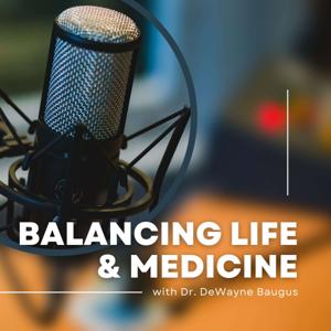 Balancing Life and Medicine