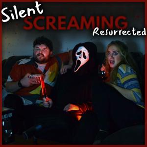 Silent Screaming: Resurrected