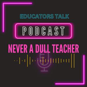 Never A Dull Teacher