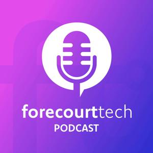 forecourt technology podcast