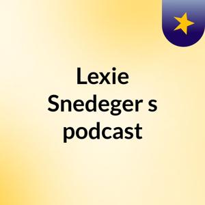 Lexie Snedeger's podcast