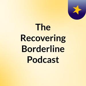 The Recovering Borderline Podcast