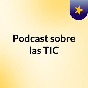 Podcast sobre las TIC