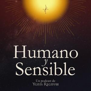 Humano y Sensible | Ygnis Regnum