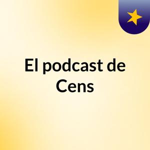 El podcast de Cens