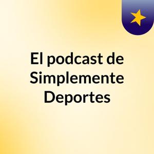 El podcast de Simplemente Deportes