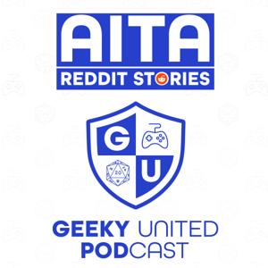 Geeky United | AITA Reddit Stories