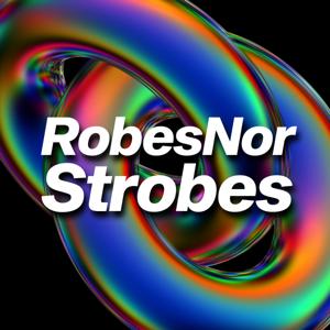 Robes Nor Strobes