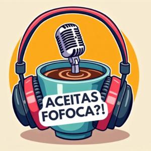 ACEITAS FOFOCA?