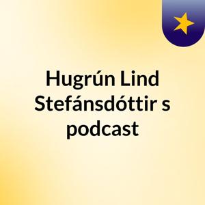 Hugrún Lind Stefánsdóttir's podcast