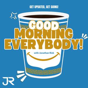 Good Morning, Everybody! with Jonathan Rizk