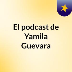 El podcast de Yamila Guevara