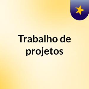 Trabalho de projetos
