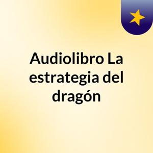 Audiolibro: La estrategia del dragón