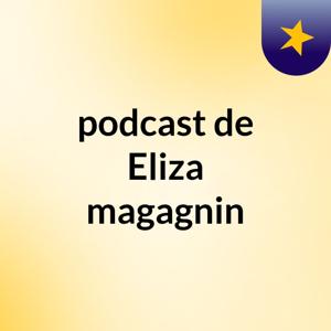 podcast de Eliza magagnin