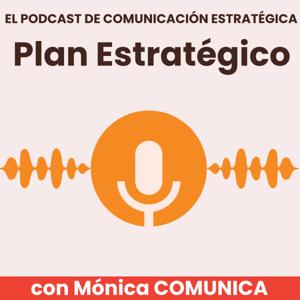 Plan Estratégico: el Podcast de Comunicación Estratégica